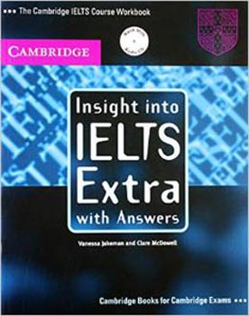 Cambridge Insight into IELTS Extra with answers