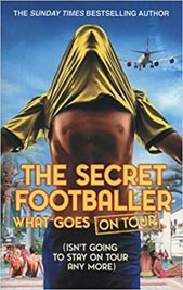 The Secret Footballer : What Goes on Tour