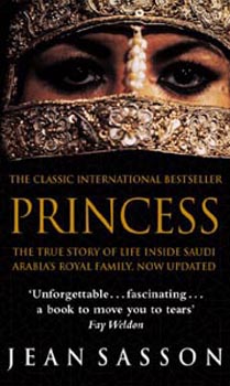 Princess : The True Story of Life Inside Saudi Arabias Royal Family