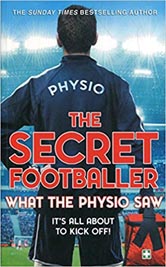 The Secret Footballer : What the Physio Saw