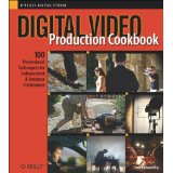 Digital Video Production Cookbook: 100