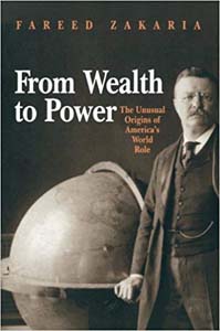 From Wealth to Power: The Unusual Origins of Americas World Role