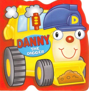 Danny The Digger (Board Book)