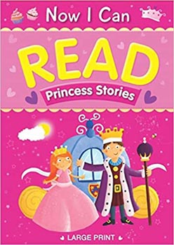 Now I Can Read : Princess Stories (Padded Cover Large Print)