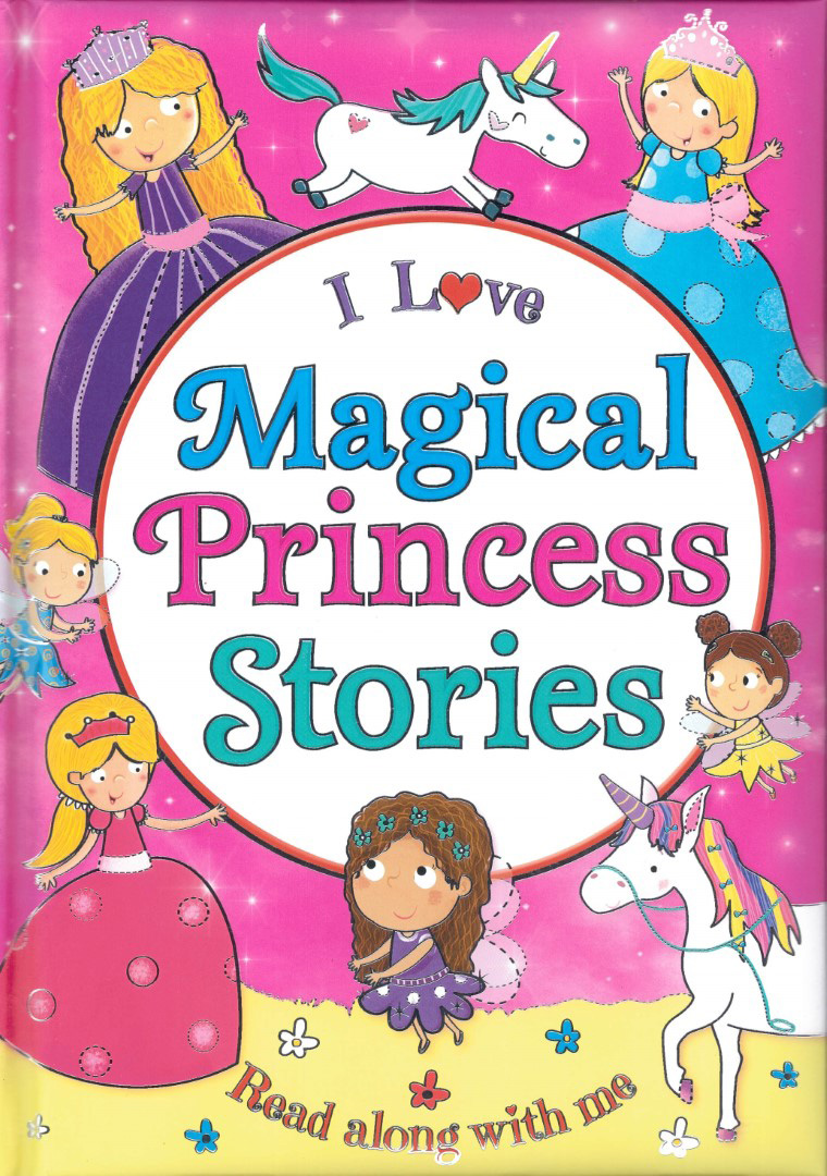 I Love Magical Princess Stories (Padded Cover)