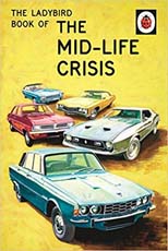 The Ladybird Book of The Mid - Life Crisis