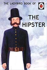 The Ladybird Book of the Hipster