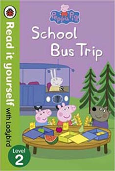 Peppa Pig: School Bus Trip (Read it yourself with Ladybird: Level 2)