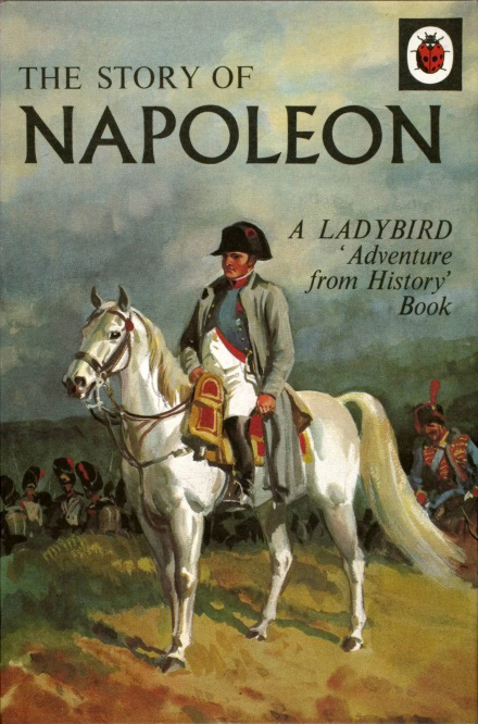 The Story of Napoleon : A Ladybird Adventure from History Book 