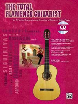 The Total Flamenco Guitarist: A Fun and Comprehensive Overview of Flamenco Guitar Playing (Book & CD) (The Total Guitarist) Paperback ? January 12, 2011