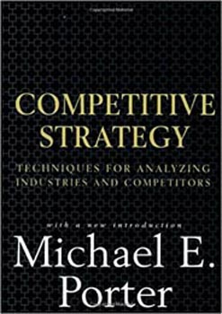 Competitive Strategy : Techniques For Analyzing Industries and Competitors