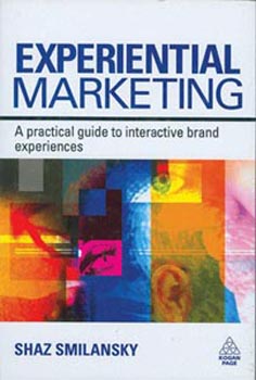 Experiential Marketing: A Practical Guide to Interactive Brand Experiences