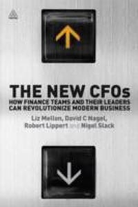 The New CFOs: How Finance Teams and Their Leaders can Revolutionize Modern Business