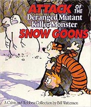 Calvin and Hobbes : Attack of the Deranged Mutant Killer Monster Snow Goons