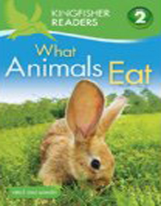 Kingfisher Readers : What Animals Eat Level 02