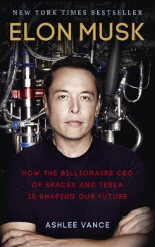 Elon Musk: How the Billionaire CEO of Spacex and Tesla is Shaping our Future