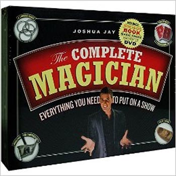 The Complete Magician: Everything You Need to Put on a Show