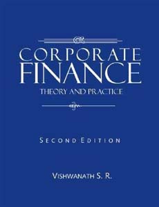 Corporate Finance Theory and Practice