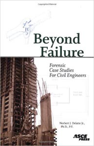 Beyond Failure Forensic Case Studies for Civil Engineers
