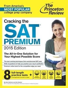 Cracking the SAT Premium Edition with 8 Practice Tests, 2015 (College Test Preparation)