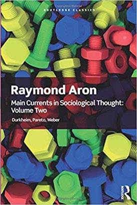 Routledge Classic : Main Currents in Sociological Thought : Volume Two