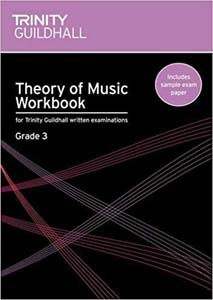 Theory of Music Workbook for Trinity College London Written Examinations Grade 3
