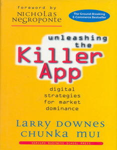 Unleashing the Killer App Digital Strategies for Market Dominance