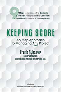 Keeping Score A 9 Step Approach to Managing Any Project