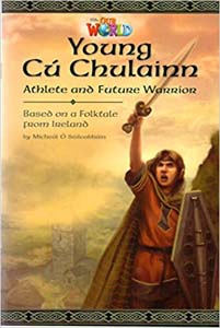Our World Readers: Young Cu Chulainn : Athlete and Future Warrior