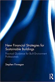 New Financial Strategies for Sustainable Buildings : Practical Guidance for Built Environment Professionals