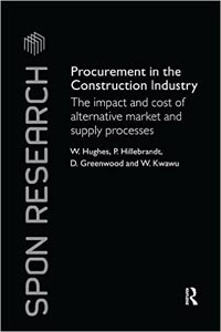 Procurement in the Construction Industry: The Impact and Cost of Alternative Market and Supply Processes