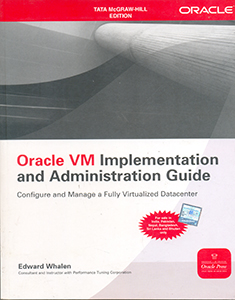 Oracle VM Implementation and Administration Guide : Configure and Manage a Fully Virtualized Datacenter