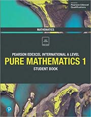 Pearson Edexcel International A Level Pure Mathematics 1 Student Book