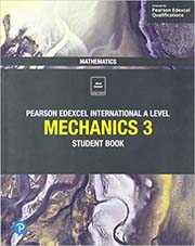 Pearson Edexcel International A  Level Mechanics 3 Student Book