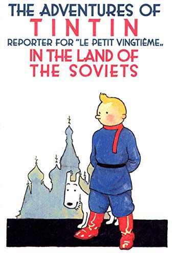 The Adventures of TinTin Reporter for Le Petit Vingtieme In The Land of The Soviets