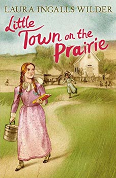 Little Town on the Prairie: Little House, Book 7