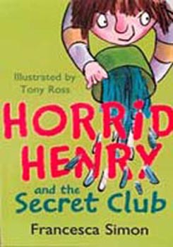 Horrid Henry : And The Secret Club 