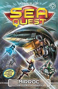 Sea Quest Mirroc the Goblin Shark Book 27 