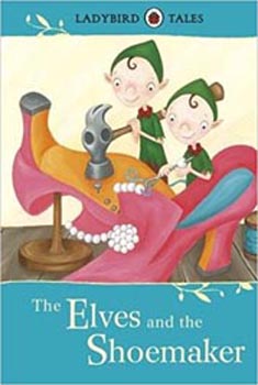 Ladybird Tales:The Elves and The Shoemaker