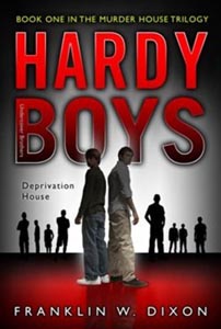 The Hardy Boys Deprivation House #22