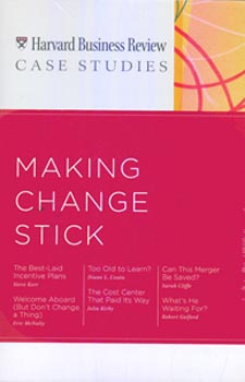 Harvard Business Review Case Studies : Making Change Stick