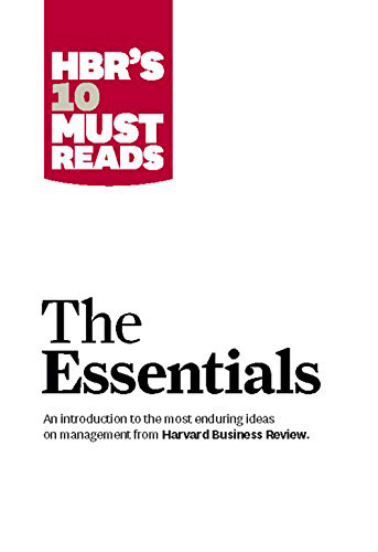 HBRS 10 Must Reads : The Essentials