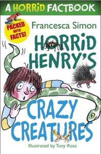 A Horrid Factbook Crazy Creatures (Horrid Henry: A Horrid Factbook)
