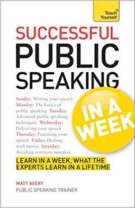 Teach Yourself : Successful Public Speaking in a Week
