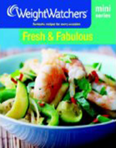 Weight Watchers Fantastic Recipes for Every Occasion Fresh and Fabulous