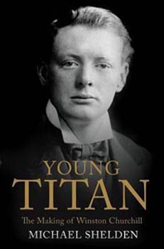Young Titan The Making of Winston Churchill