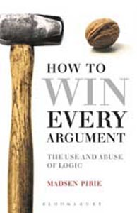 How to Win Every Argument: The Use and Abuse of Logic