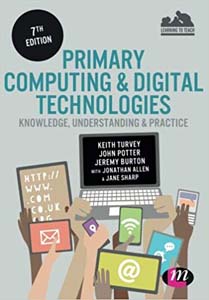 Primary Computing and Digital Technologies : Knowledge, Understanding and Practice 