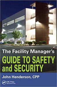 The Facility Manager's Guide to Safety and Security 