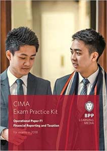 CIMA Operational Paper F1 Financial Reporting and Taxation: Exam Practice Kit For CIMA 2015 Syllabus Exams in 2019